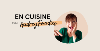 En cuisine avec Audrey Foodies